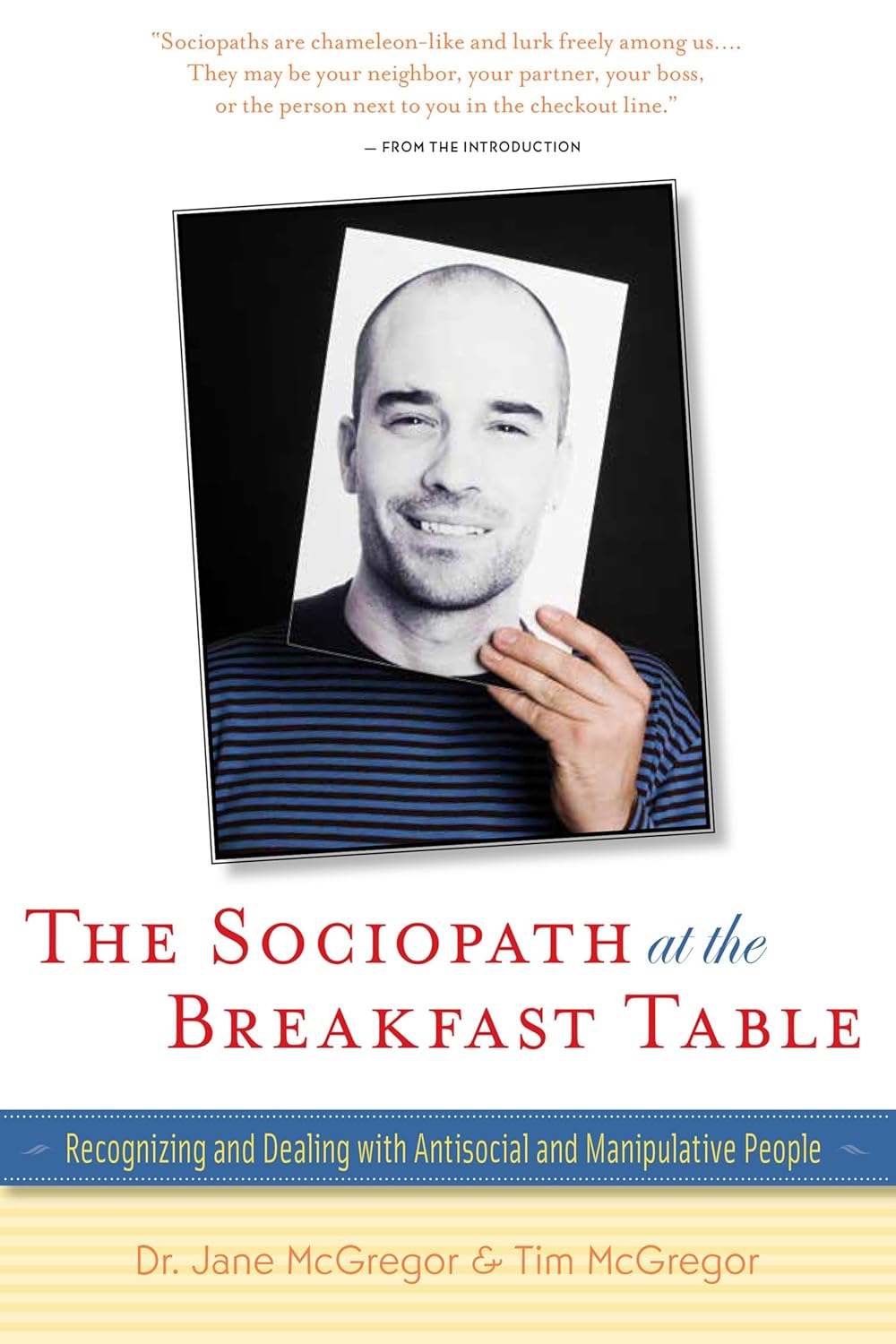 The Sociopath at the Breakfast Table: Recognizing and Dealing With Antisocial and Manipulative People O91053